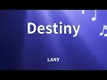 Download Lagu LANY - Destiny (Lyrics)