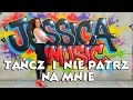 Lagu Jessica Music - Tańcz i nie patrz na mnie     HIT !!!
