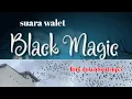 Download Lagu suara walet | sp black magic original