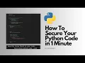 How to secure your python code in 1 minute