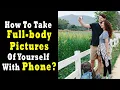 How To Take Full-body Pictures Of Yourself With Phone Manual Mode Photography