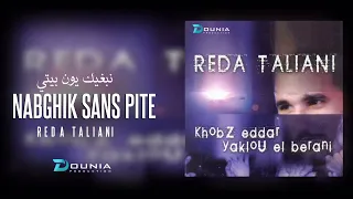 Reda Taliani NABGHIK SANS PITIE  Reda Taliani NABGHIK SANS PITIE