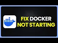 How To Fix Docker Desktop Not Starting