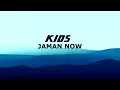 Download Lagu KIDS JAMAN NOW LIRIK BY ECKO SHOW