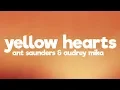 Download Lagu Ant Saunders - Yellow Hearts (Lyrics) feat. Audrey Mika