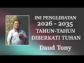 Lagu Inilah Penglihatan di Tahun 2026-2035 yaitu Tahun-tahun Yang Diberkati Tuhan Melimpah - Daud Tony
