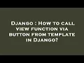Django How to call view function via button from template in Django