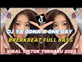 Download Lagu DJ YA ODNA X ONE DAY BREAKBEAT FULL BASS VIRAL TIKTOK TERBARU 2023