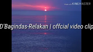 Download D'Bagindas-Relakan | offcial video clip MP3