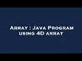 Array Java Program using 4D array