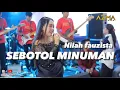 Download Lagu SEBOTOL MINUMAN - NILAH FAUZISTA BP5