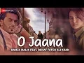 Lagu O Jaana - Official Music Video | Hamza Malik | Sahir Ali Bagga | Asim Raza