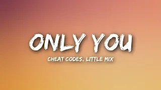 Cheat Codes, Little Mix - Only You (Lyrics)