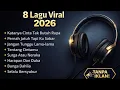 Lagu LAGU VIRAL FULL ALBUM 2026
