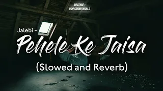 Download Pehele Ke Jaisa (slowed and reverb) - Jalebi | K.K. | Varun \u0026 Rhea | Abhishek Mishra | Roh Sound MP3