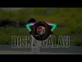 Download Lagu DISKO GALAU - CocoLense x NoldyMavia x ChalanAlvaro