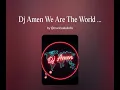 Lagu Dj Amen We Are The World Remix 