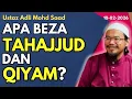 Lagu Ust Adli: Apa Beza Qiyam Dan Tahajjud? Solat-solat sunat yang tidak sahih, ijtihad para sahabat
