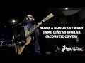 Download Lagu YOVIE \u0026 NUNO FEAT AUDY - JANJI DIATAS INGKAR (ACOUSTIC COVER BY IBRANI PANDEAN) LIVE AT ECOLOGY