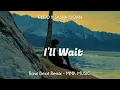 Download Lagu DJ Slow Remix - I'll Wait (Rawi Beat Remix) MMK MUSIC