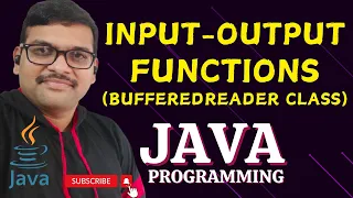 INPUT-OUTPUT FUNCTIONS BufferedReader CLASS - JAVA PROGRAMMING
