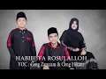 Download Lagu sholawat ceng zamzam terbaru -  Habibi ya Rosulalloh