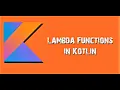 Kotlin Lambda Functions Kotlin Lamdbas