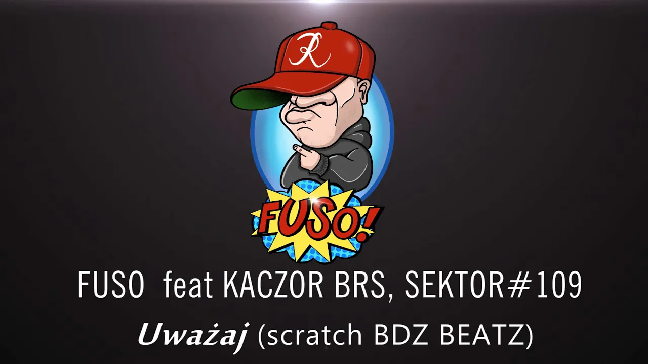 FUSO feat KACZOR BRS, SEKTOR#109 - Uważaj (scratch BDZ BEATZ)