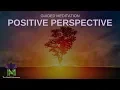 Develop a Positive Perspective 25 Minute Guided Meditation Mindful Movement