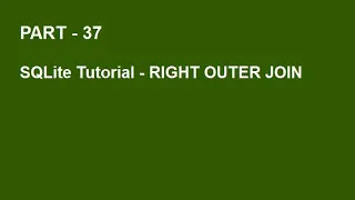 SQLite Tutorial Part 37 - RIGHT OUTER JOIN QUERY