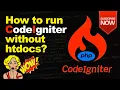 How to run CodeIgniter without htdocs