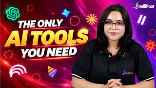 The Only AI Tools You Actually Need in 2026 | Intellipaat