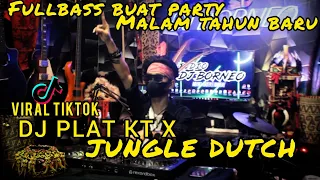 Download DJ PLAT KT X JUNGLE DUTCH FULLBASS PARTY TAHUN BARU VIRAL TIKTOK (dj borneo remix) MP3