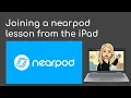 Joining a Nearpod lesson from the Student Perspective