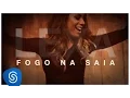 Download Lagu Lexa :: Fogo na Saia (Clipe Oficial)