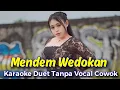 Download Lagu Mendem Wedokan Karaoke Duet Tanpa Vocal Cowok || Cipt. Cak Diqin || Vocal Cover. Ratna Menil