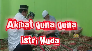akibat guna guna istri muda