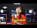 Download Lagu RASAH BALI \