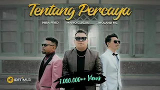 mario g klau feat jholand mc u0026 niba fred tentang percaya official music video 