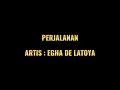 Download Lagu EGHA DE LATOYA - PERJALANAN (FRANKY \u0026 JANE) || LIRIK