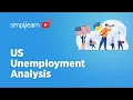 US Unemployment Data Analysis Project US Unemployment Data Analysis Data Analysis Simplilearn