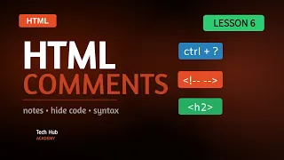 HTML Comments - Lesson 6 How to Write Comments in HTML How to Hide Code Temporarily