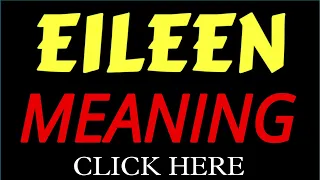 What does the name EILEEN mean EILEEN meaning in english Meaning of name EILEEN