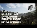 Part 5 Set Dressing Medieval Game Environment in UE4