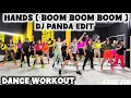 Download Lagu HANDS ( BOOM BOOM BOOM ) DJ PANDA EDIT | ZUMBA | DANCE WORKOUT | ARUL ZIN