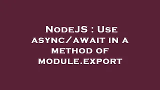 NodeJS Use in a method of module export