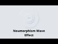 Neumorphism CSS Wave Effect Step by Step