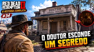 RED DEAD REDEMPTION 2: HISTÓRIA COMPLETA 🤠 | O DOUTOR ESCONDE UM SEGREDO EM VALENTINE! #34