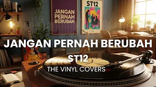 jangan pernah berubah st12 smooth jazz cover by the vinyl