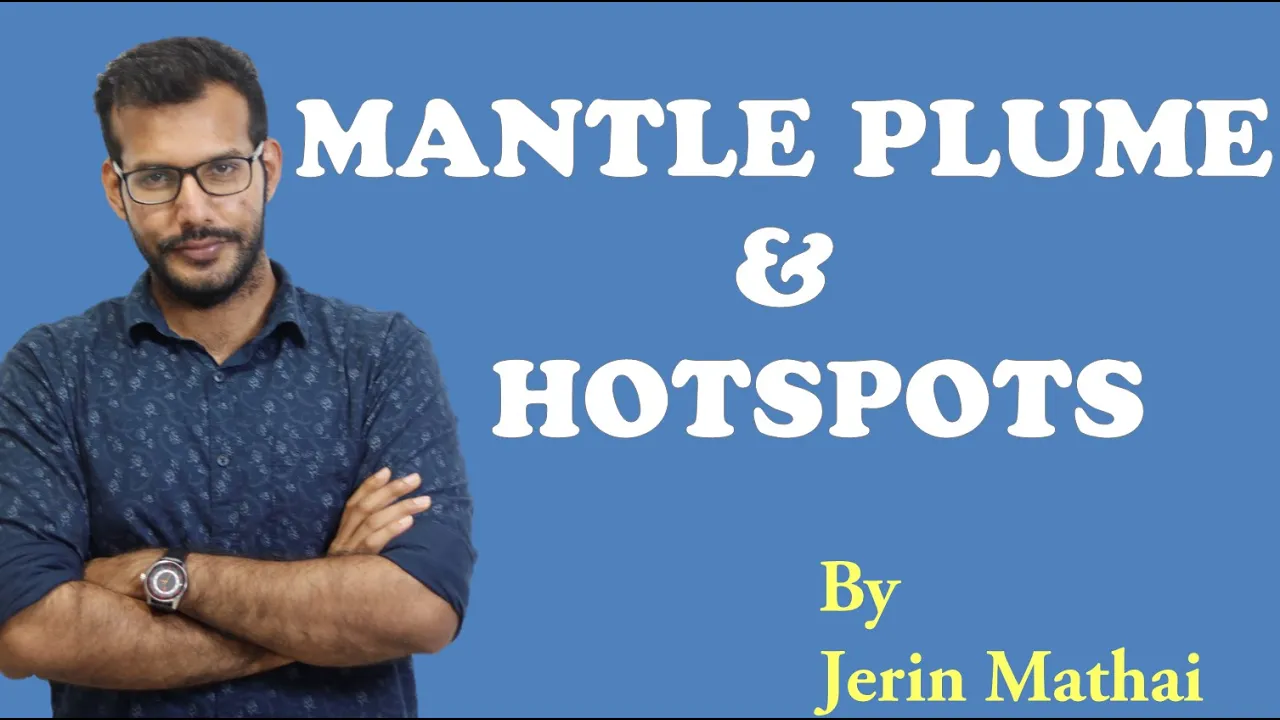 Mantle Plume And Hotspots|Geography|Gallant IAS